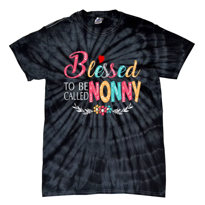 Mothers Day Gift Blessed To Be Called Nonny Tie-Dye T-Shirt