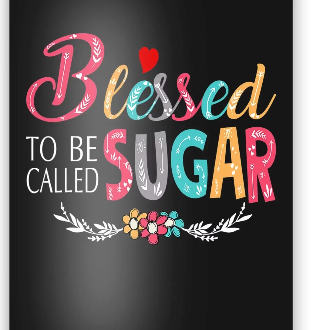 Mothers Day Gift Blessed To Be Called Sugar Poster