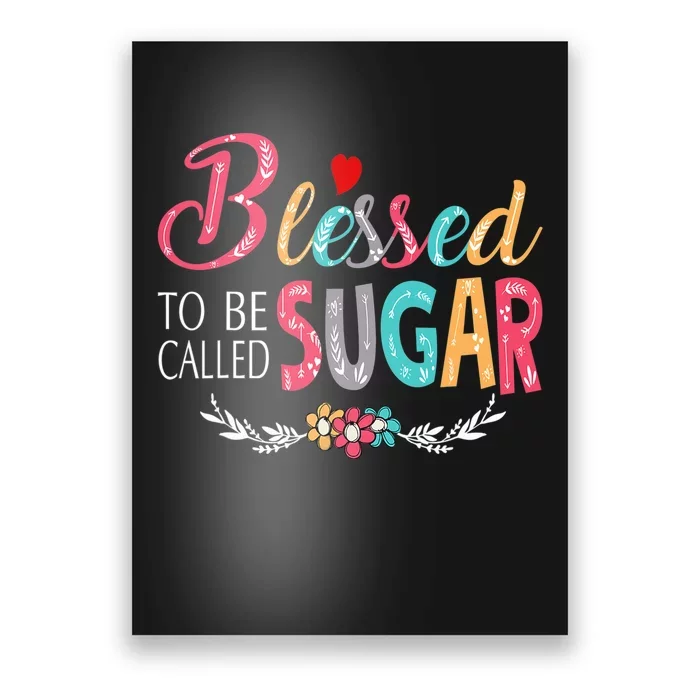 Mothers Day Gift Blessed To Be Called Sugar Poster