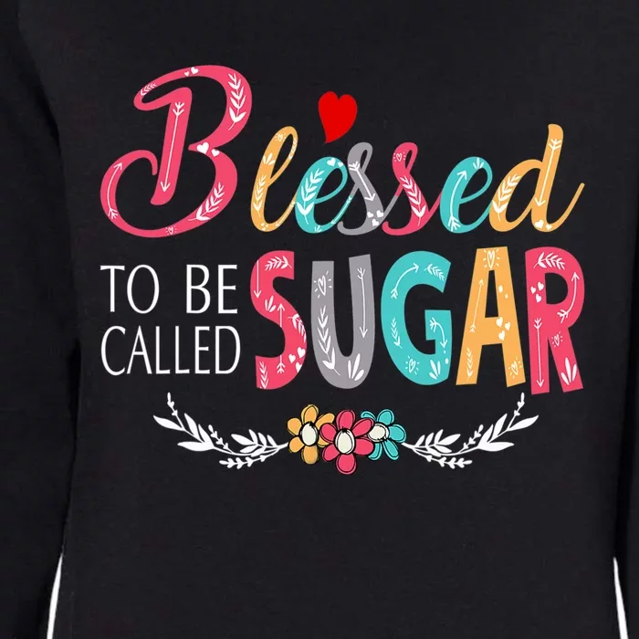 Mothers Day Gift Blessed To Be Called Sugar Womens California Wash Sweatshirt