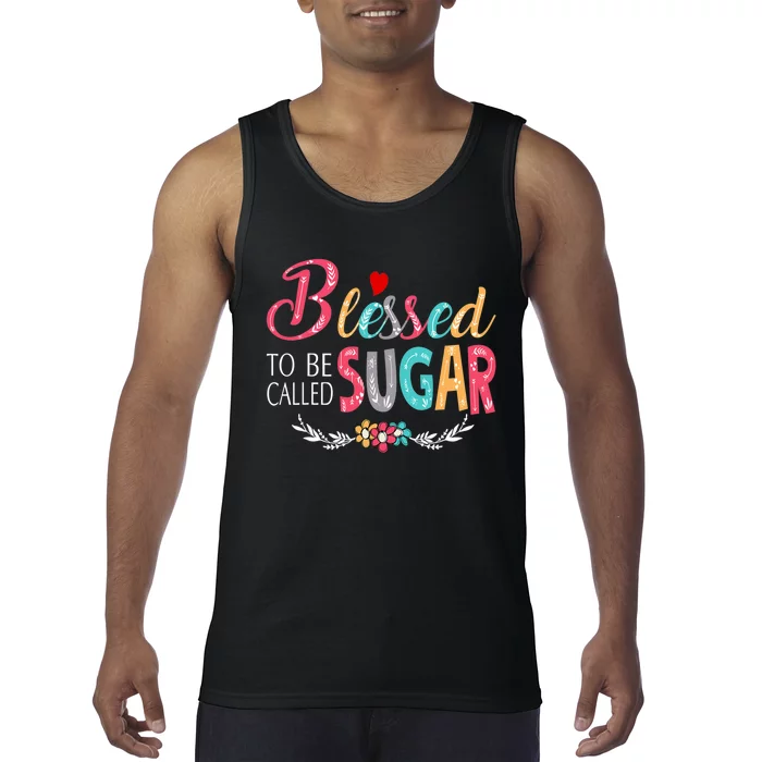 Mothers Day Gift Blessed To Be Called Sugar Tank Top