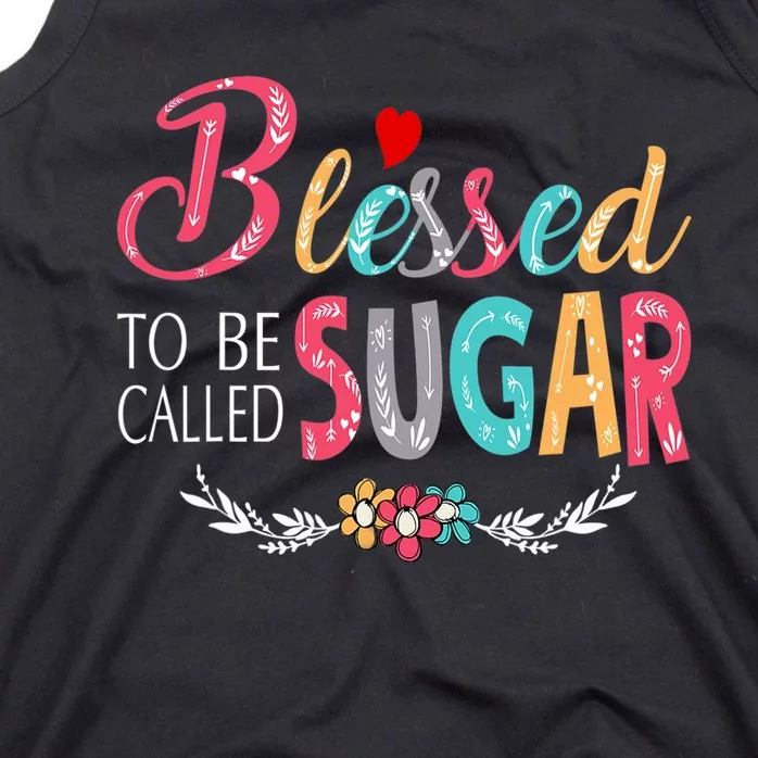 Mothers Day Gift Blessed To Be Called Sugar Tank Top