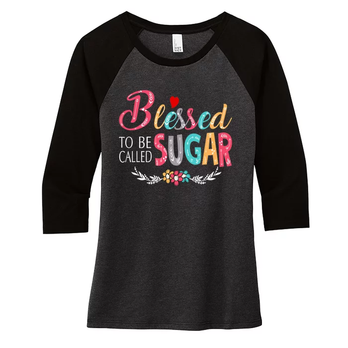 Mothers Day Gift Blessed To Be Called Sugar Women's Tri-Blend 3/4-Sleeve Raglan Shirt