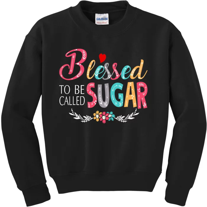 Mothers Day Gift Blessed To Be Called Sugar Kids Sweatshirt