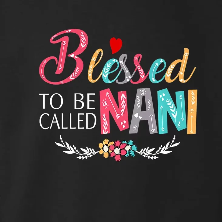 Mothers Day Gift Blessed To Be Called Nani Toddler Hoodie