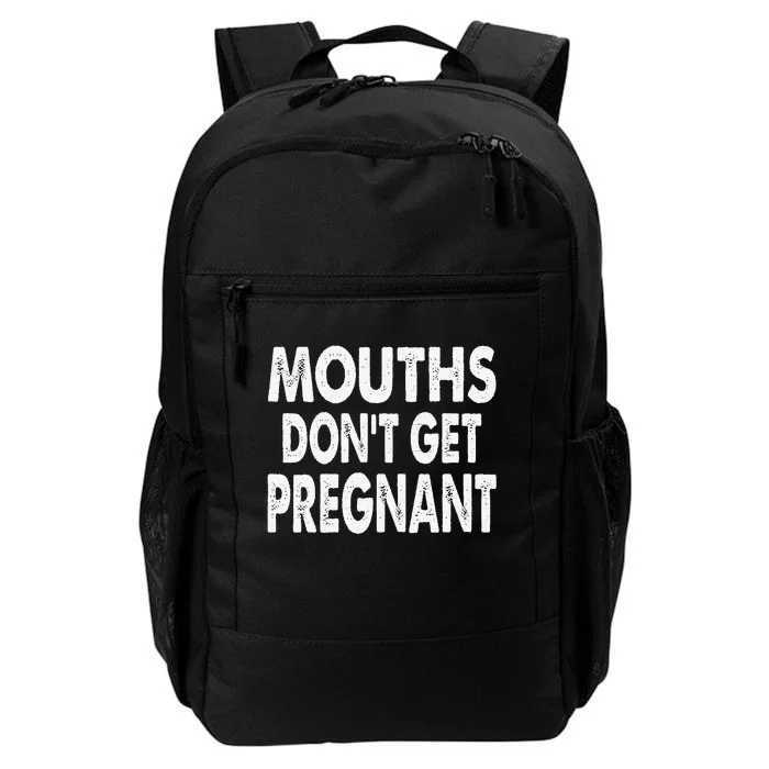 Mouths DonT Get Pregnant Retro Daily Commute Backpack