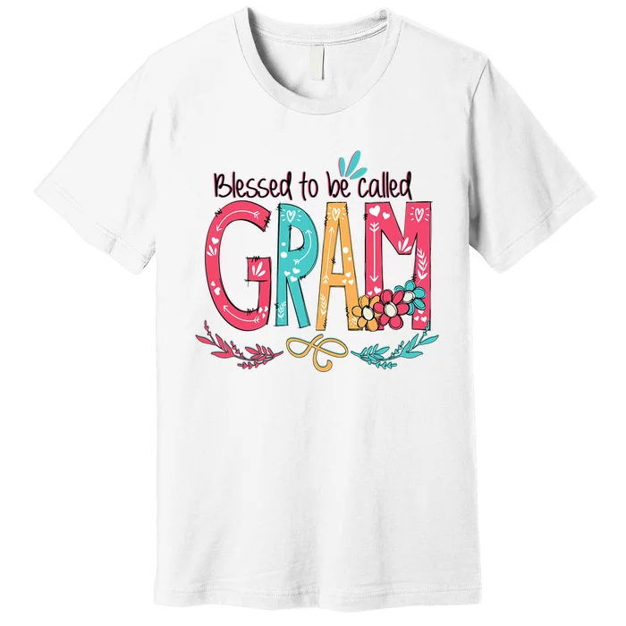 Mothers Day Gift Blessed To Be Called Gram Premium T-Shirt