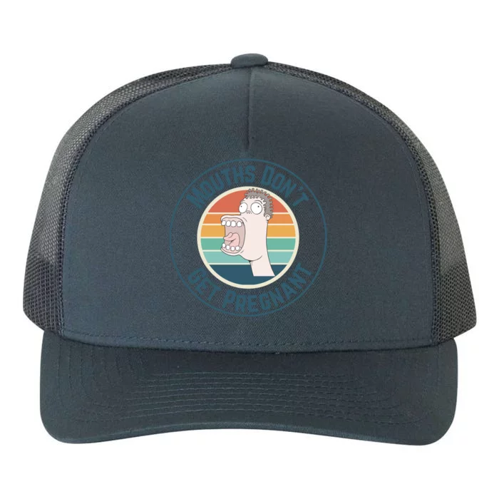 Mouths DonT Get Pregnant Retro Yupoong Adult 5-Panel Trucker Hat