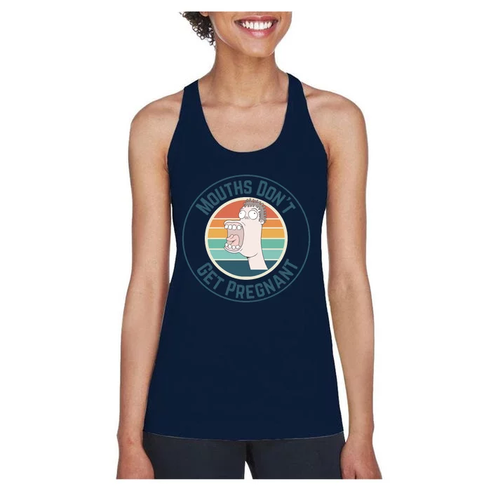 Mouths DonT Get Pregnant Retro Women's Racerback Tank