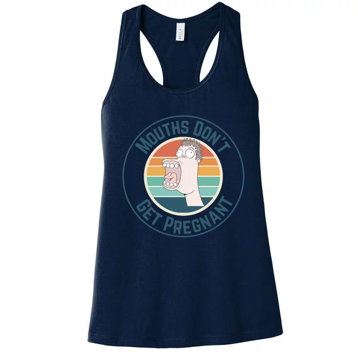 Mouths DonT Get Pregnant Retro Women's Racerback Tank