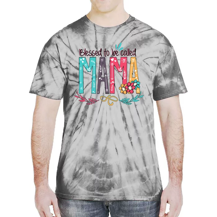 Mothers Day Gift Blessed To Be Called Mama Tie-Dye T-Shirt