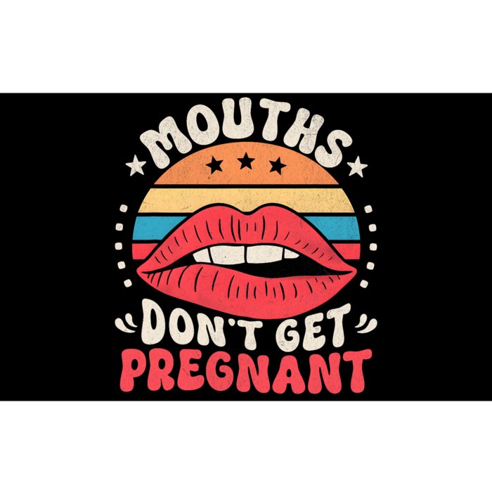 Mouths DonT Get Pregnant Inappropriate Humor Adult Jokes Bumper Sticker