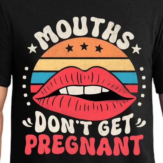 Mouths DonT Get Pregnant Inappropriate Humor Adult Jokes Pajama Set