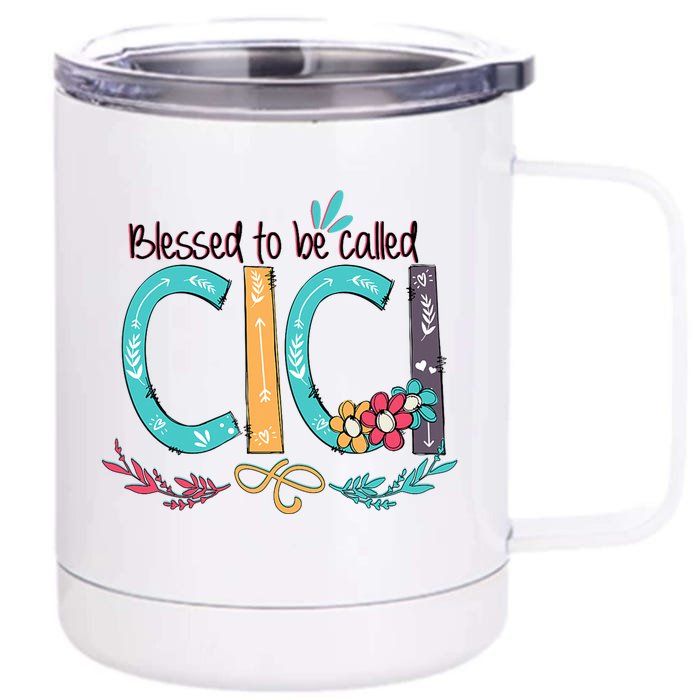 Mothers Day Gift Blessed To Be Called Cici Front & Back 12oz Stainless Steel Tumbler Cup