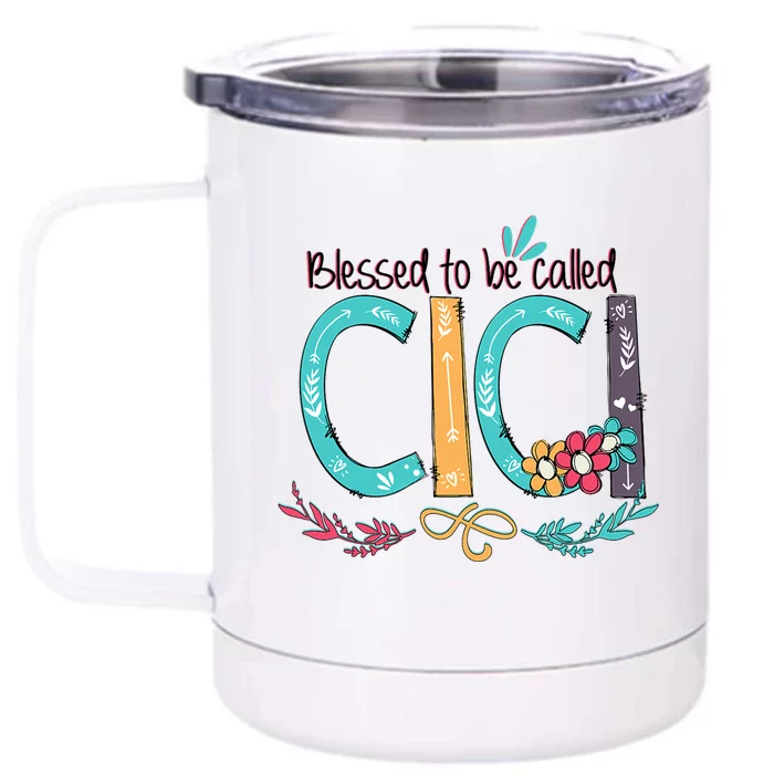 Mothers Day Gift Blessed To Be Called Cici Front & Back 12oz Stainless Steel Tumbler Cup