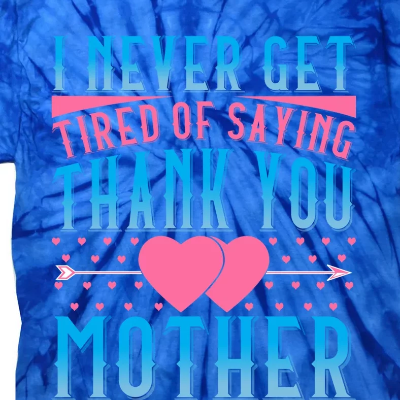 Mothers Day Graphic With Sayings Mom Daughter Son Thank You Gift Tie-Dye T-Shirt