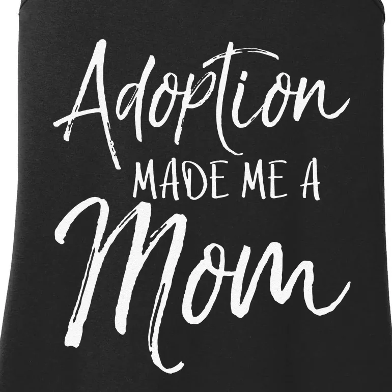 Mother's Day Gift For Adoptive Mother Adoption Made Me A Mom Ladies Essential Tank