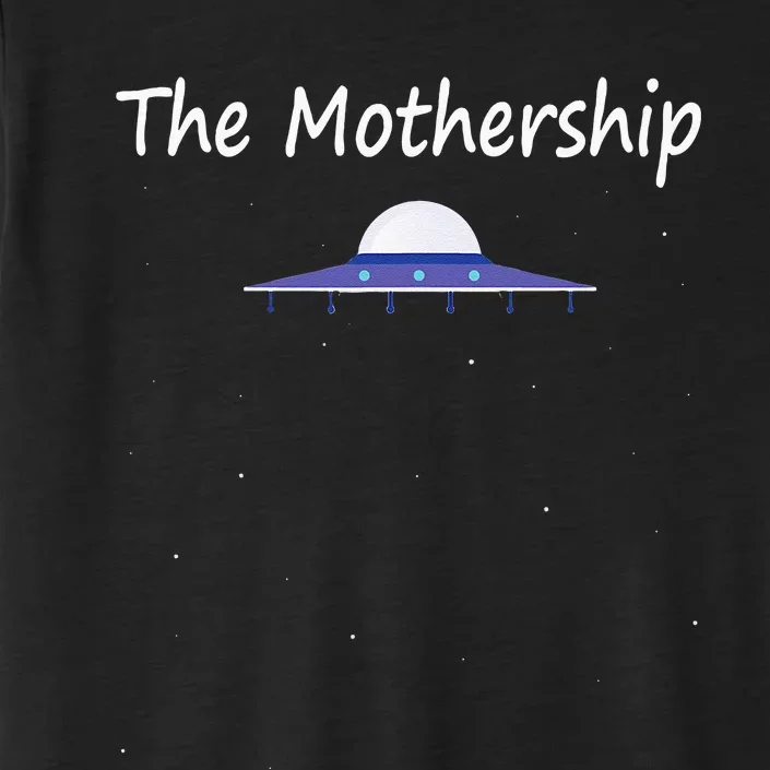 Mothers Day Gift New Moms Mothership Sci Fi Aliens ChromaSoft Performance T-Shirt