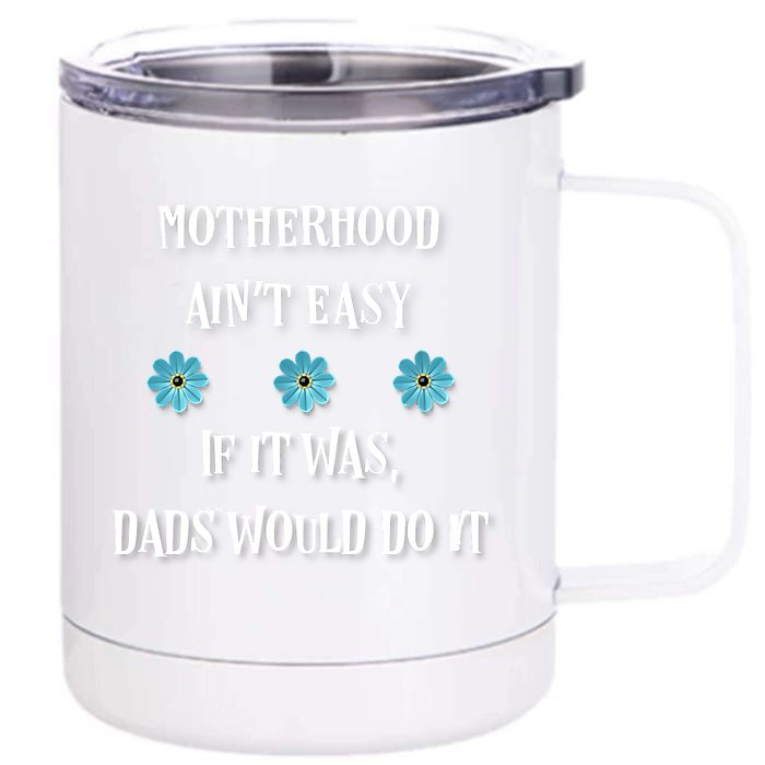 Mother's Day Gift , Motherhood Ain't Easy Front & Back 12oz Stainless Steel Tumbler Cup