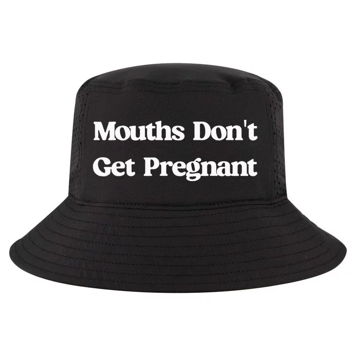 Mouths DonT Get Pregnant Cool Comfort Performance Bucket Hat