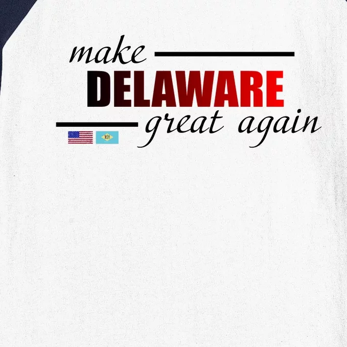 Make Delaware Great Again Baseball Sleeve Shirt