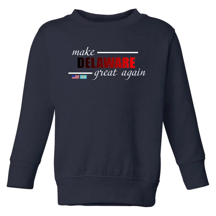 Make Delaware Great Again Toddler Sweatshirt