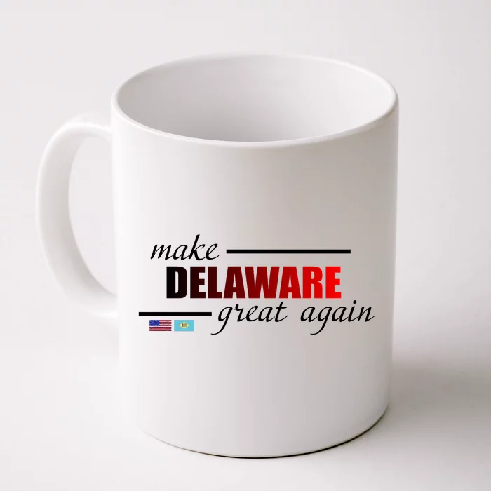 Make Delaware Great Again Front & Back Coffee Mug