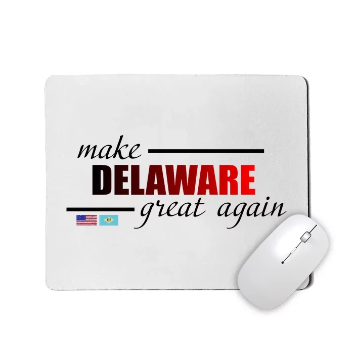 Make Delaware Great Again Mousepad