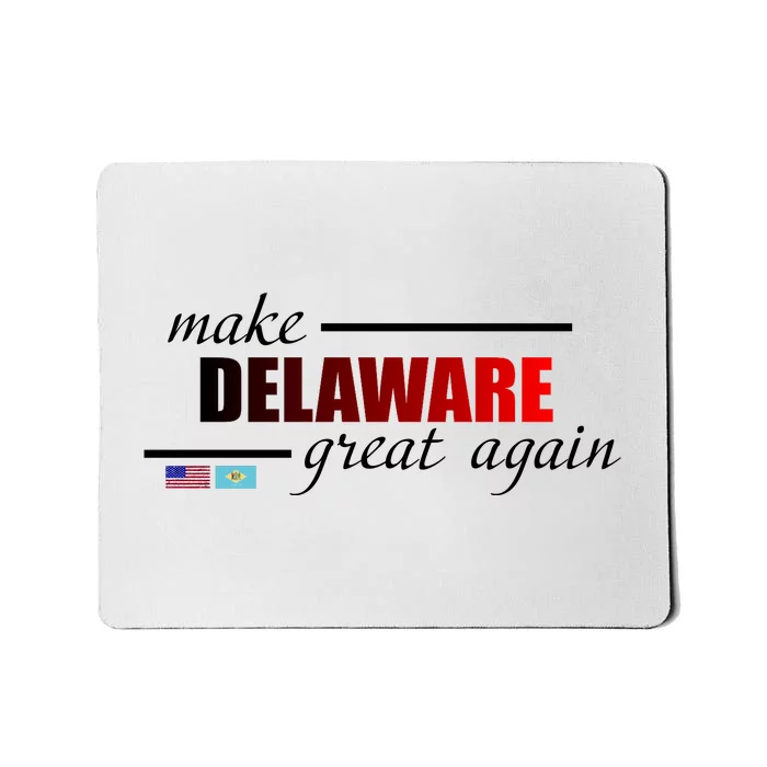 Make Delaware Great Again Mousepad