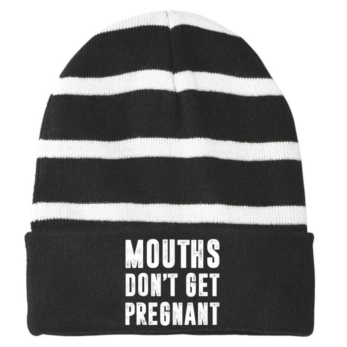 Mouths DonT Get Pregnant Striped Beanie with Solid Band