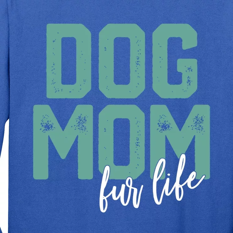 Mother's Day Gift Dog Mom Fur Life Mommy Gift Long Sleeve Shirt