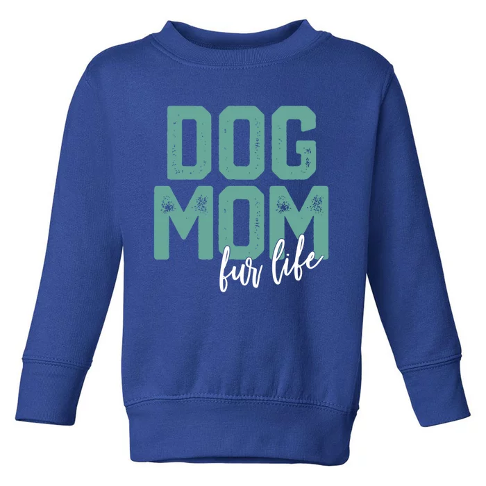 Mother's Day Gift Dog Mom Fur Life Mommy Gift Toddler Sweatshirt