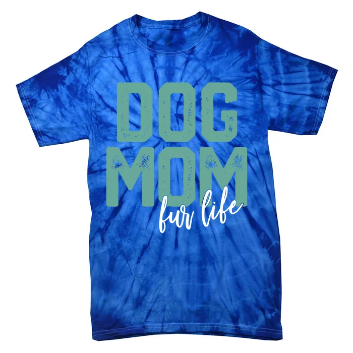 Mother's Day Gift Dog Mom Fur Life Mommy Gift Tie-Dye T-Shirt