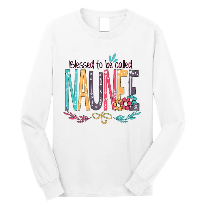 Mothers Day Gift Blessed To Be Called Naunee Long Sleeve Shirt