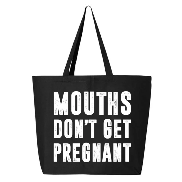 Mouths DonT Get Pregnant 25L Jumbo Tote