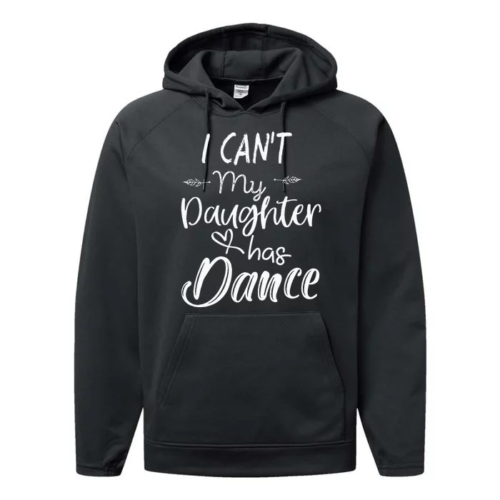 Mom  Dance Gifts I Cant My Daughter Has Dance Performance Fleece Hoodie