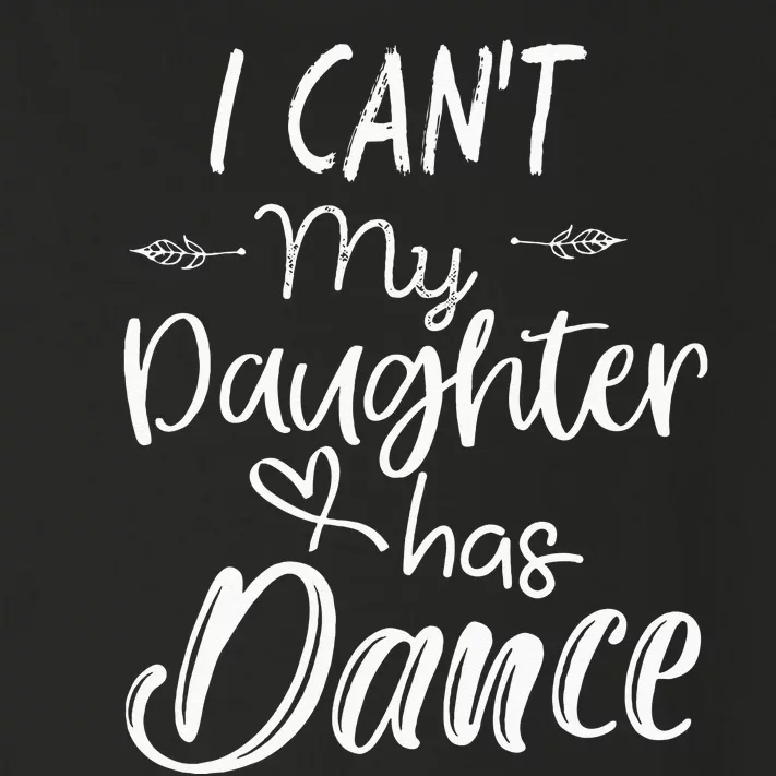 Mom  Dance Gifts I Cant My Daughter Has Dance Toddler Long Sleeve Shirt