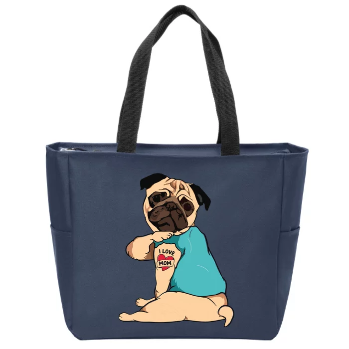 Mothers Day Gift Funny Dog Pug I Love Mom Tattoo Zip Tote Bag