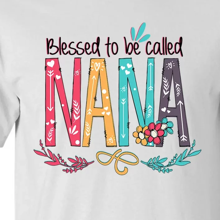 Mothers Day Gift Blessed To Be Called Nana Tall T-Shirt