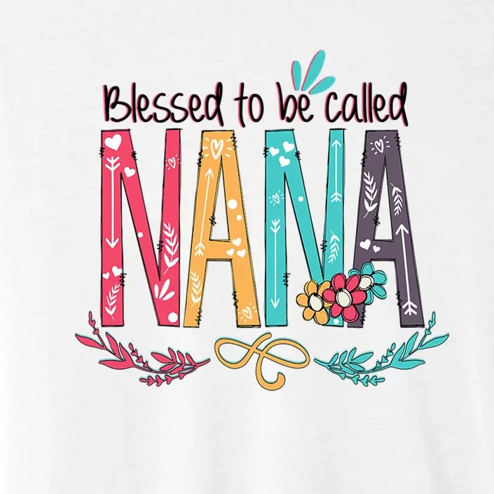 Mothers Day Gift Blessed To Be Called Nana ChromaSoft Performance T-Shirt