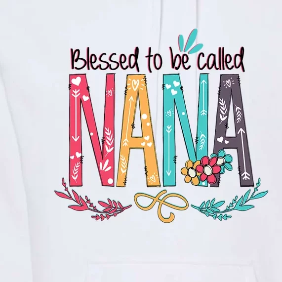 Mothers Day Gift Blessed To Be Called Nana Premium Hoodie