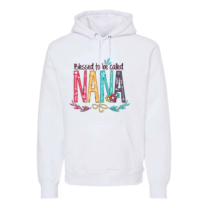 Mothers Day Gift Blessed To Be Called Nana Premium Hoodie