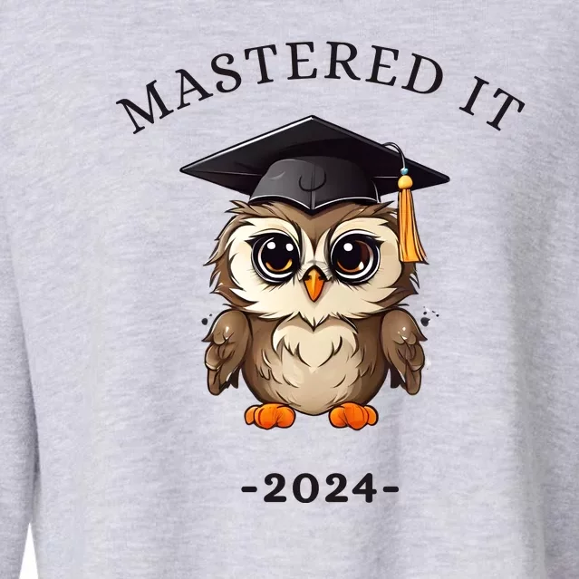 Masters Degree Graduation 2024 Mastered It Cropped Pullover Crew