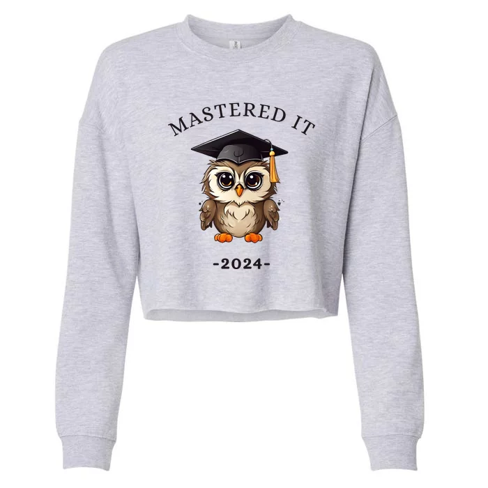 Masters Degree Graduation 2024 Mastered It Cropped Pullover Crew