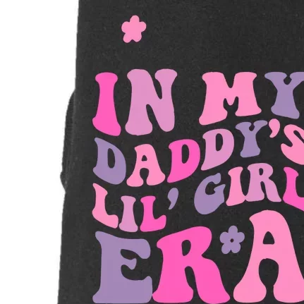 My DaddyS Girl Era Romper Doggie 3-End Fleece Hoodie