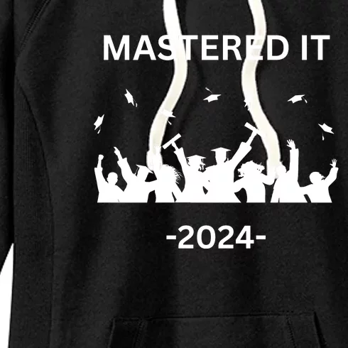 Masters Degree Graduation 2024 Mastered It Women's Fleece Hoodie