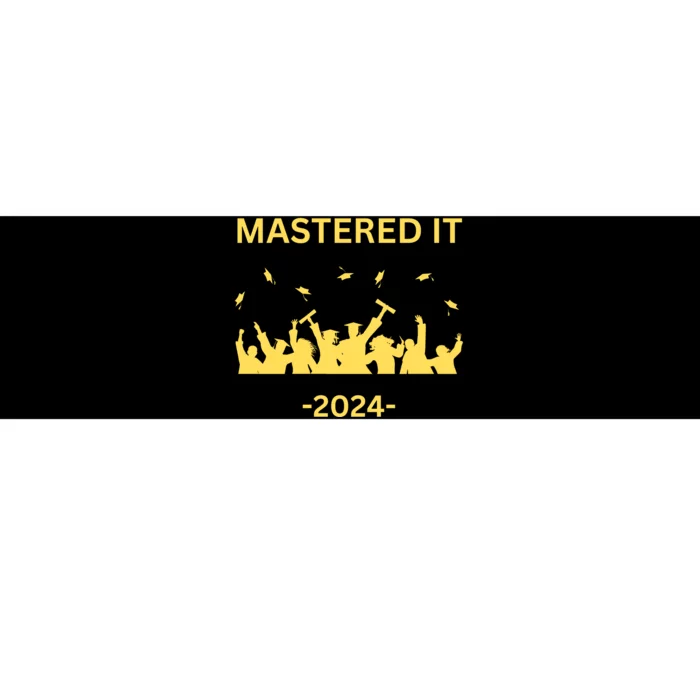 Masters Degree Graduation 2024 Mastered It Bumper Sticker