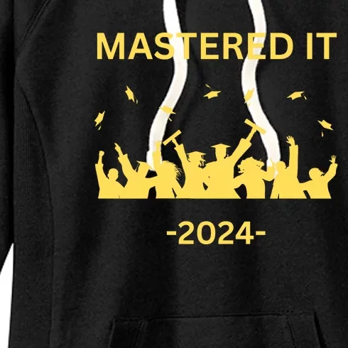 Masters Degree Graduation 2024 Mastered It Women's Fleece Hoodie