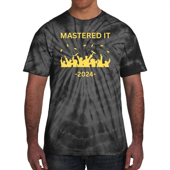 Masters Degree Graduation 2024 Mastered It Tie-Dye T-Shirt