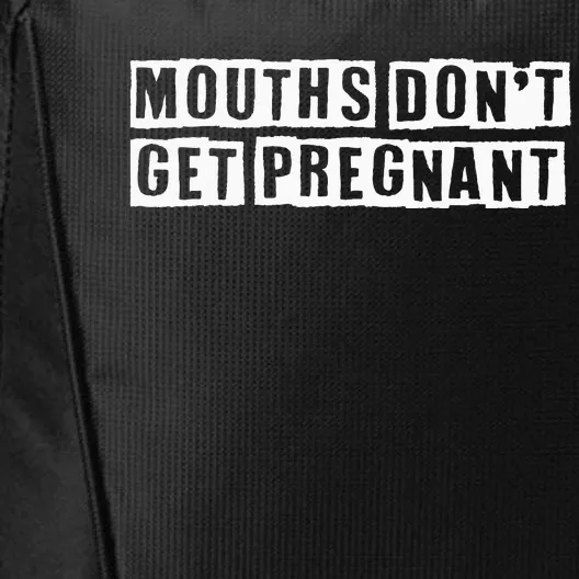 Mouths DonT Get Pregnant City Backpack